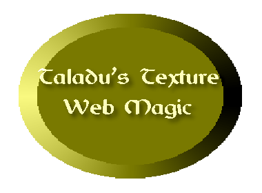 <H2>TALADU'S TEXTURES WEB MAGIC</H2>