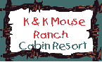 K & K Mouse Ranch Cabins