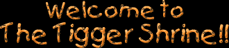 Welcome to the Tigger Page!!