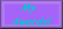 My awards!