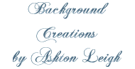 Background Creations by Ashton Leigh
