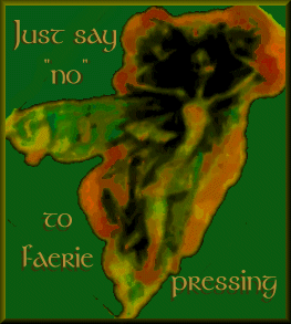 Say No to Faerie Pressing!