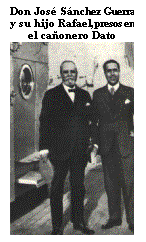 Cuadro de texto: Don Jos� S�nchez Guerra y su hijo Rafael, presos en el ca�onero Dato  