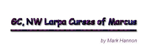 GC, NW Larpa Curses of Marcus