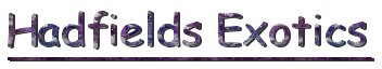 Hadfields Exotics
