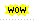 WOW!