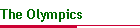 The Olympics