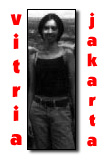 Vitria from Jakarta; ever notice how wild and crazy your Jakartan friends are? :-D