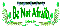 Be Not Afraid