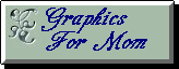 Graphics For Mom