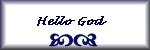 HELLO GOD