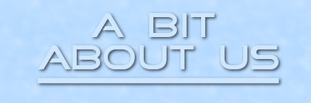 A Bit About Us