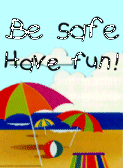 Be Safe, Have Fun