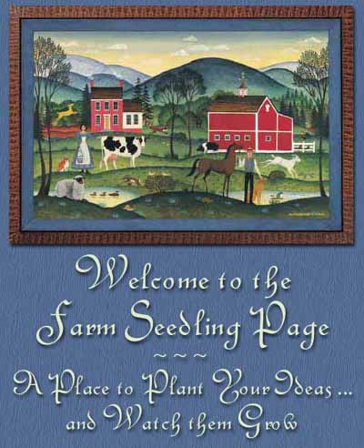 Heartland Farm's Seedlings Page .. a place to pant your ideas and watch them grow!
