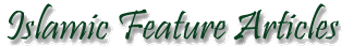 Islamic Feature Articles