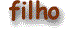 filho.gif (1636 bytes)