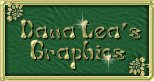 Graphics on this page provided by Dana Lea's Web Graphics