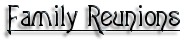 Family Reunions