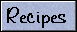 Recipes: