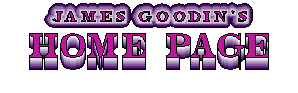 JAMES GOODIN'S HOME PAGE