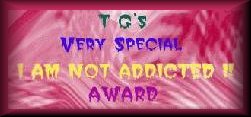 T.G's I'm Not Addicted Award