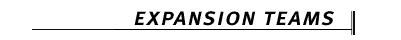 Expansion Teams