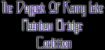 The dogpak Of Kenny lake, Rainbow Bridge Coalition