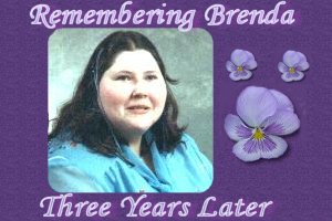 Remembering Brenda-3 years later