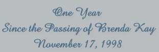 1 year since Brenda Kay's passing