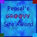 Peasel's Groovy Site Award
