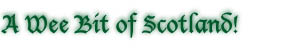 a 
wee bit of scotland!
