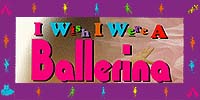 I Wish I Were A Ballerina