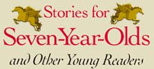 Stories for Seven-Year-Olds : And Other Young Readers