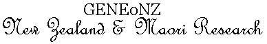 GENEoNZ - NZ & Maori Genealogy