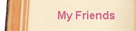My Friends