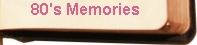 80's Memories