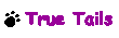 True Tails