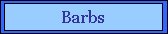 Barbs