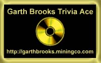 Garth Brooks Trivia