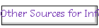 Other Sources for Information