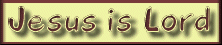 Jesus is Lord!