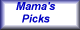 Mama's Picks