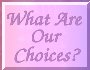 What_are_Our_Choices?