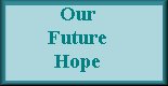 Our Future Hope