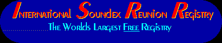 The International Soundex Reunion Registry is the world's largest and most successful mutual consent reunion registry and is a free service. 