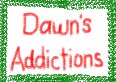 Dawn's Addictions