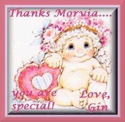 Thanks Morvia...You are special Love, Gin