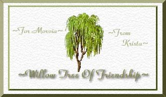 for Jodi from Krista...The Willow Tree of Friendship