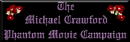 The Michael Crawford Phantom Movie Campaign
