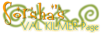 Sorsha's Val Kilmer Page